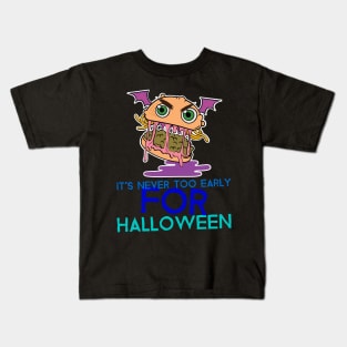 It's Never Too Early For Halloween Kids T-Shirt